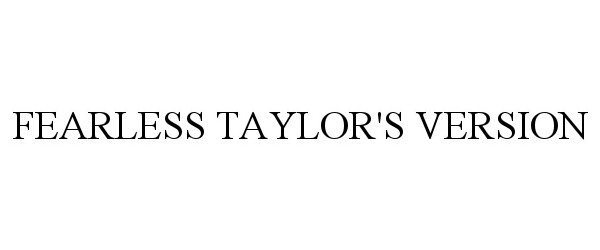 Trademark Logo FEARLESS TAYLOR'S VERSION