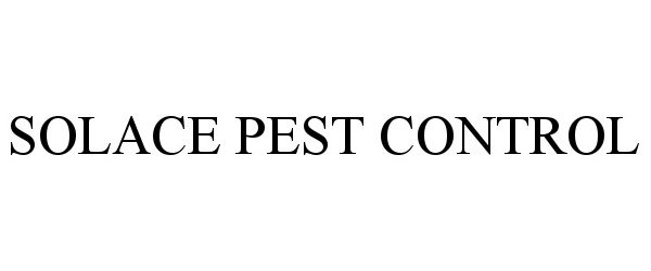 Trademark Logo SOLACE PEST CONTROL