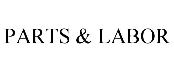 Trademark Logo PARTS & LABOR