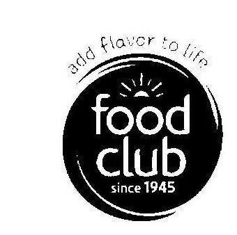 Trademark Logo ADD FLAVOR TO LIFE FOOD CLUB SINCE 1945
