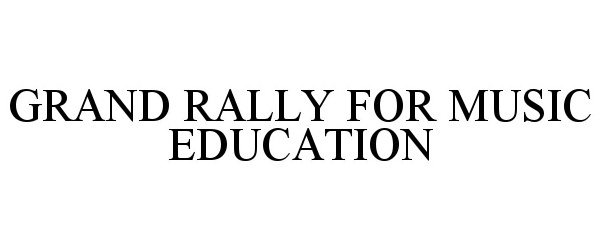  GRAND RALLY FOR MUSIC EDUCATION
