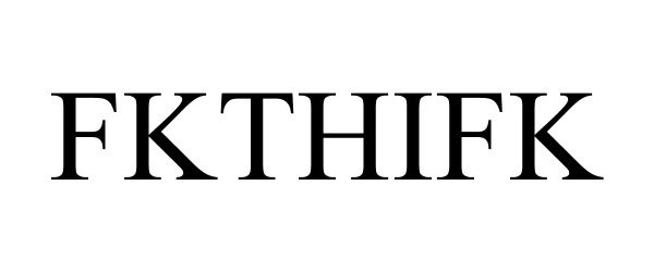 Trademark Logo FKTHIFK