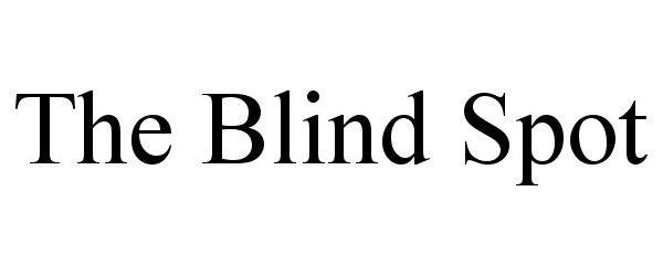 Trademark Logo THE BLIND SPOT