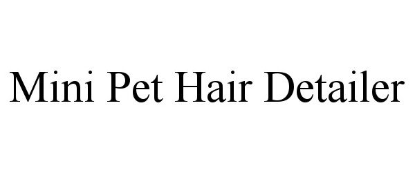  MINI PET HAIR DETAILER