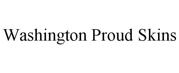 Trademark Logo WASHINGTON PROUD SKINS