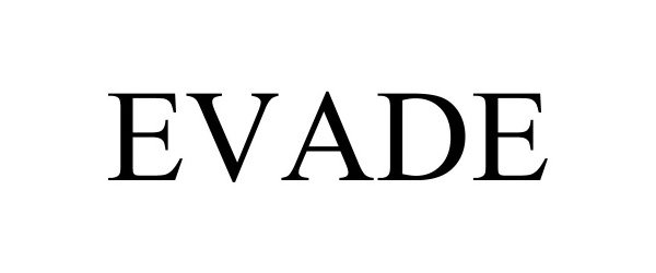 Trademark Logo EVADE