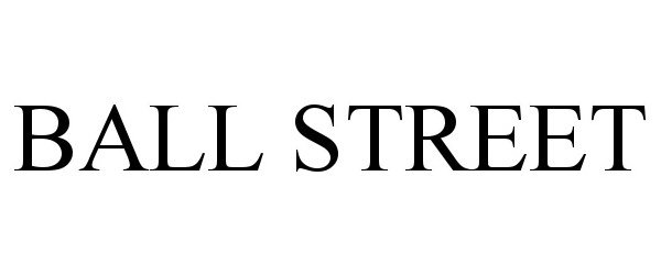Trademark Logo BALL STREET