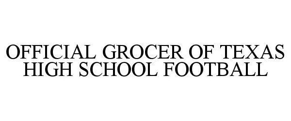 OFFICIAL GROCER OF TEXAS HIGH SCHOOL FOOTBALL