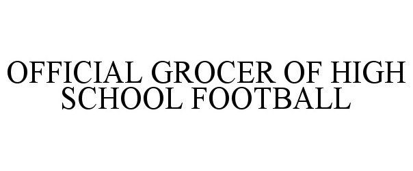  OFFICIAL GROCER OF HIGH SCHOOL FOOTBALL