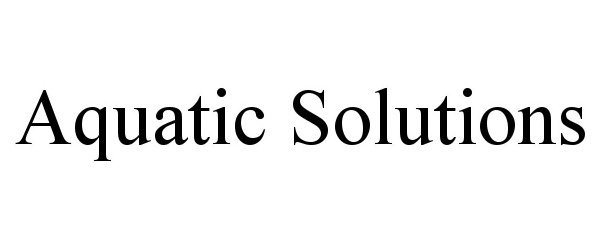 Trademark Logo AQUATIC SOLUTIONS