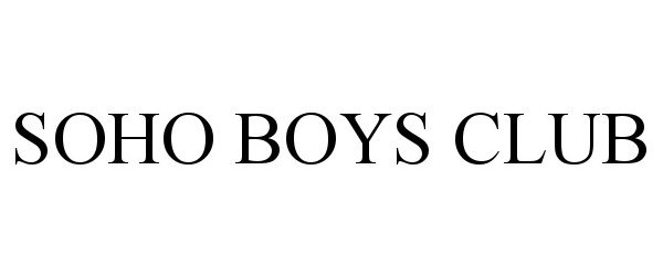  SOHO BOYS CLUB