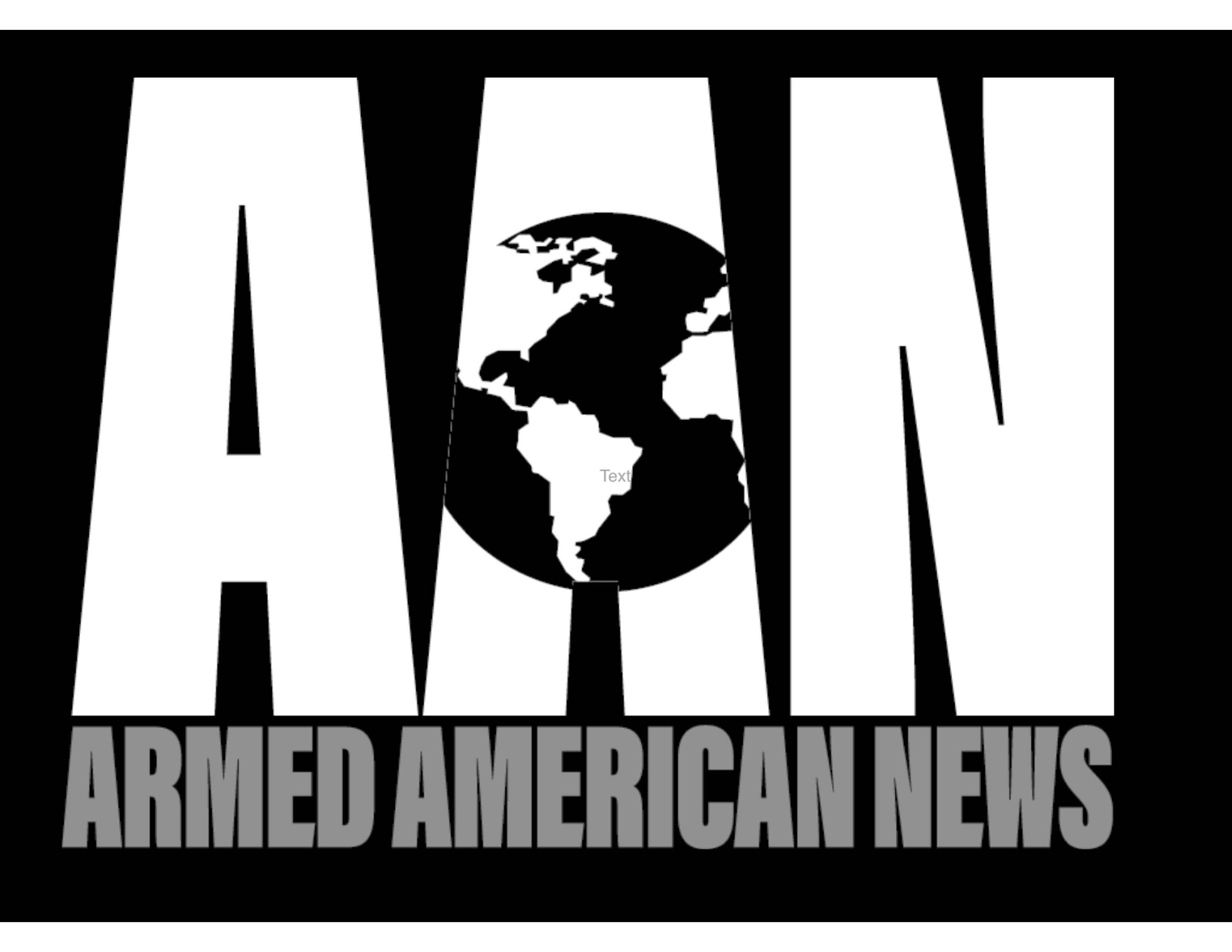  ARMED AMERICAN NEWS A A N