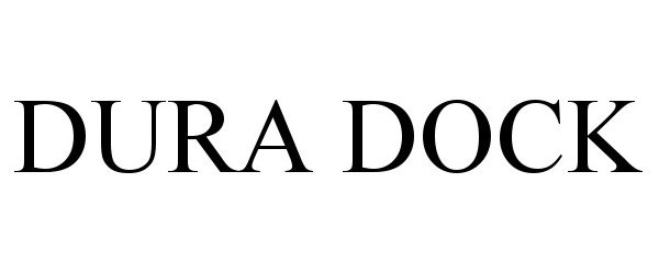 Trademark Logo DURA DOCK