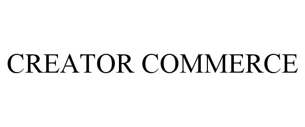 Trademark Logo CREATOR COMMERCE