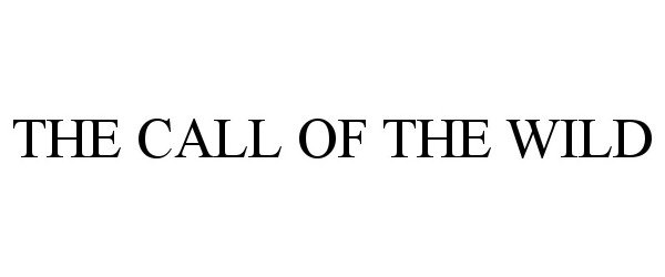 Trademark Logo THE CALL OF THE WILD