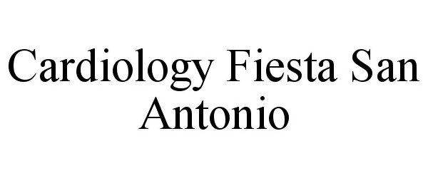 Trademark Logo CARDIOLOGY FIESTA SAN ANTONIO