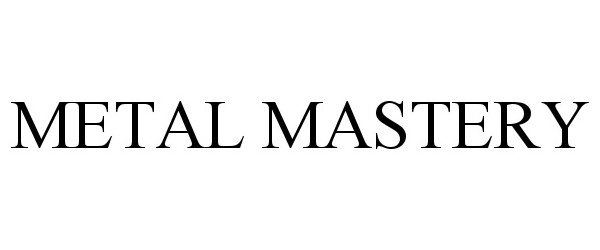 Trademark Logo METAL MASTERY