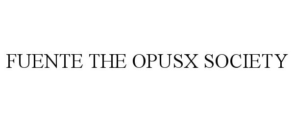  FUENTE THE OPUSX SOCIETY