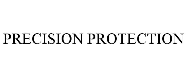  PRECISION PROTECTION