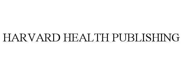 Trademark Logo HARVARD HEALTH PUBLISHING