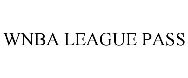 Trademark Logo WNBA LEAGUE PASS