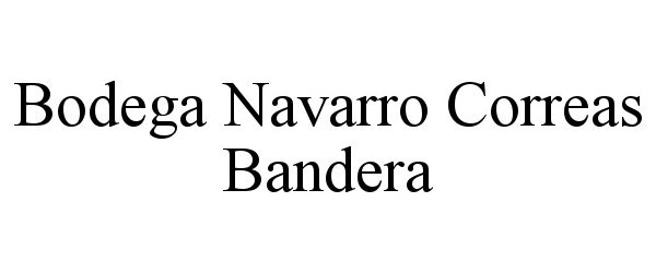  BODEGA NAVARRO CORREAS BANDERA