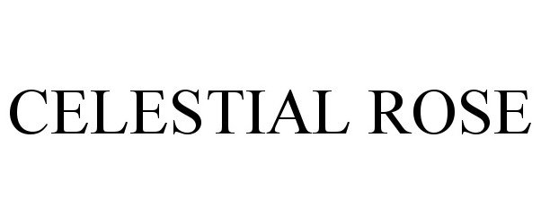 Trademark Logo CELESTIAL ROSE