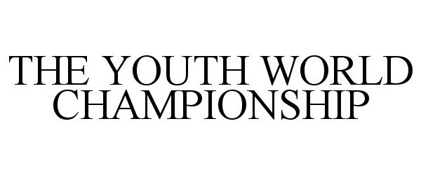  THE YOUTH WORLD CHAMPIONSHIP