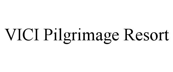 Trademark Logo VICI PILGRIMAGE RESORT