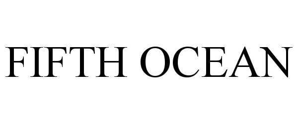 Trademark Logo FIFTH OCEAN