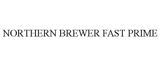  NORTHERN BREWER FAST PRIME