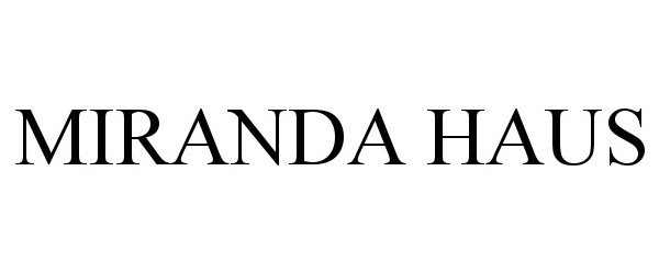 Trademark Logo MIRANDA HAUS