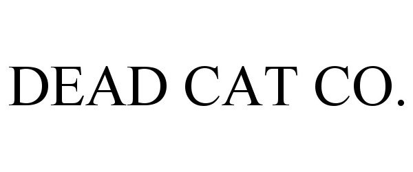  DEAD CAT CO.