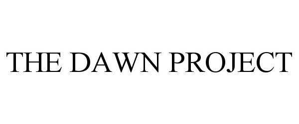  THE DAWN PROJECT
