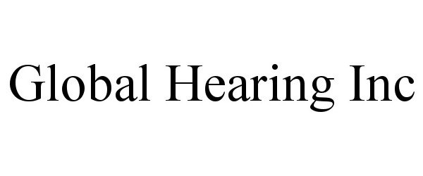  GLOBAL HEARING INC