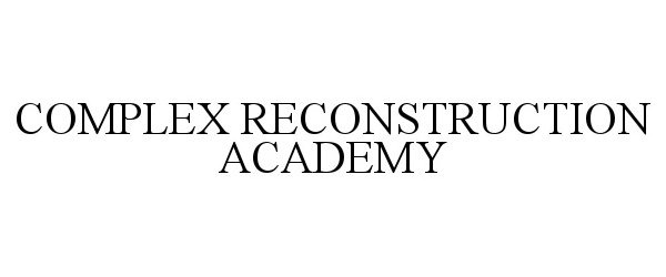  COMPLEX RECONSTRUCTION ACADEMY