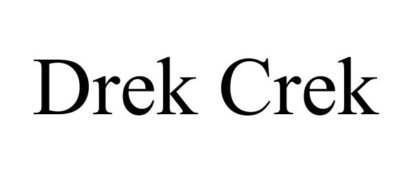 Trademark Logo DREK CREK