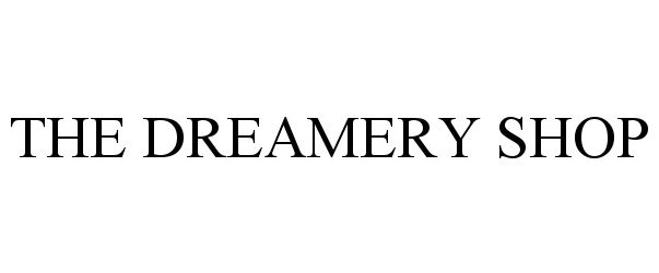  THE DREAMERY SHOP