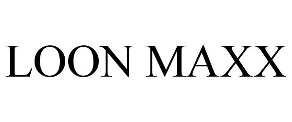  LOON MAXX