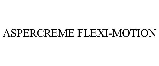 Trademark Logo ASPERCREME FLEXI-MOTION