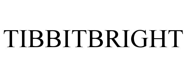 Trademark Logo TIBBITBRIGHT
