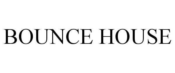Trademark Logo BOUNCE HOUSE