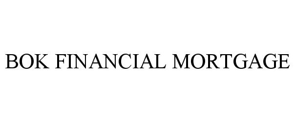 Trademark Logo BOK FINANCIAL MORTGAGE