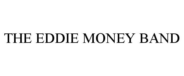  THE EDDIE MONEY BAND
