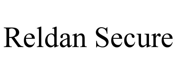 Trademark Logo RELDAN SECURE
