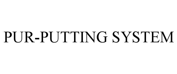 Trademark Logo PUR-PUTTING SYSTEM