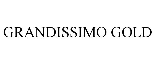 Trademark Logo GRANDISSIMO GOLD