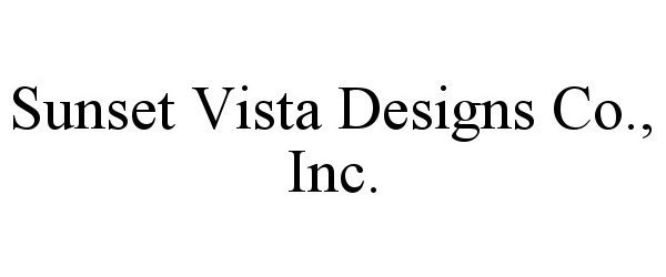  SUNSET VISTA DESIGNS CO., INC.