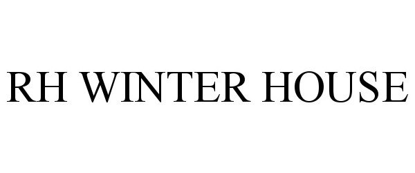 Trademark Logo RH WINTER HOUSE
