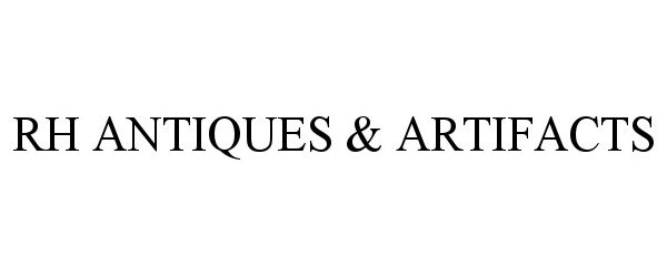 Trademark Logo RH ANTIQUES & ARTIFACTS